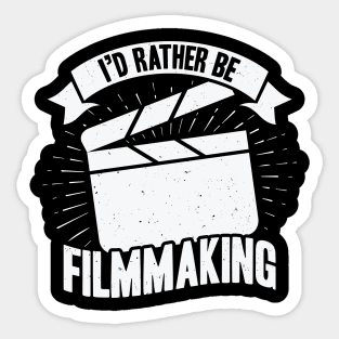 I'd Rather Be Filmmaking Film Director Gift Sticker